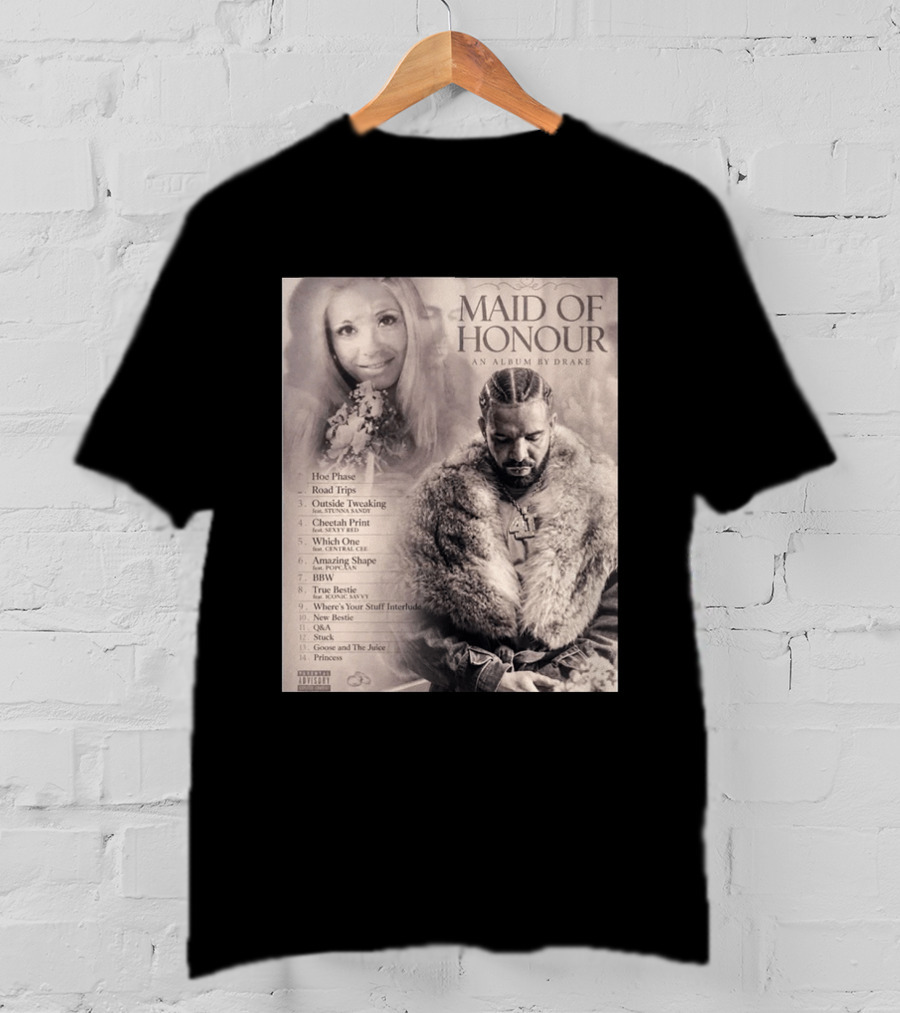 Maid Of Honour An Album By Drake Tracklist Featuring Road Trips And Cheetah Print T-Shirt