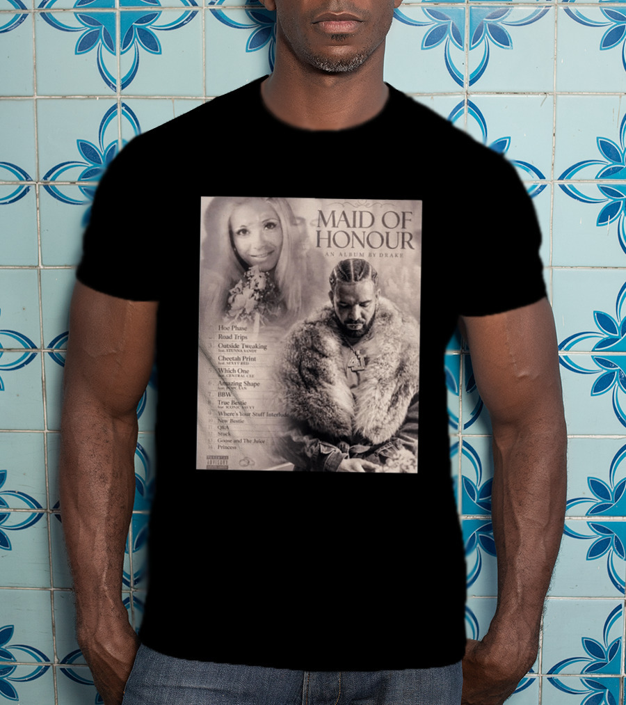 Maid Of Honour An Album By Drake Tracklist Featuring Road Trips And Cheetah Print T-Shirt
