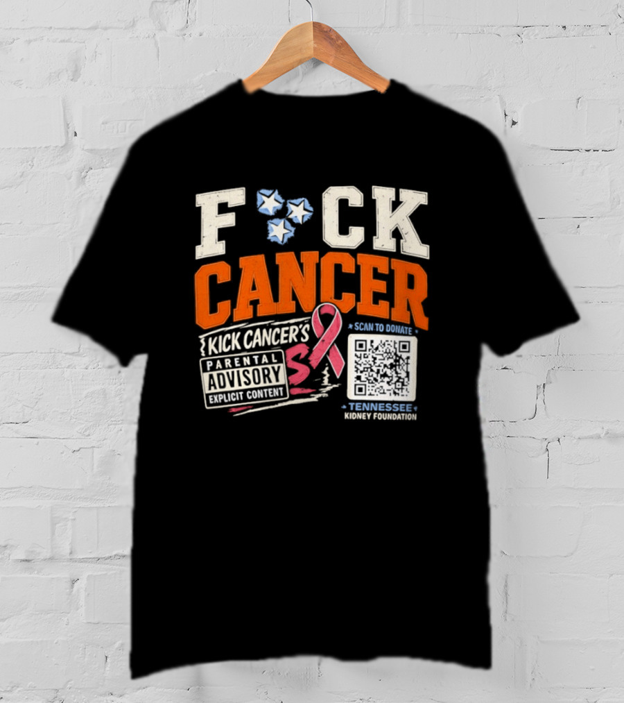Fck Cancer Kick Cancer's Parental Advisory Tennessee Kidney Foundation T-Shirt