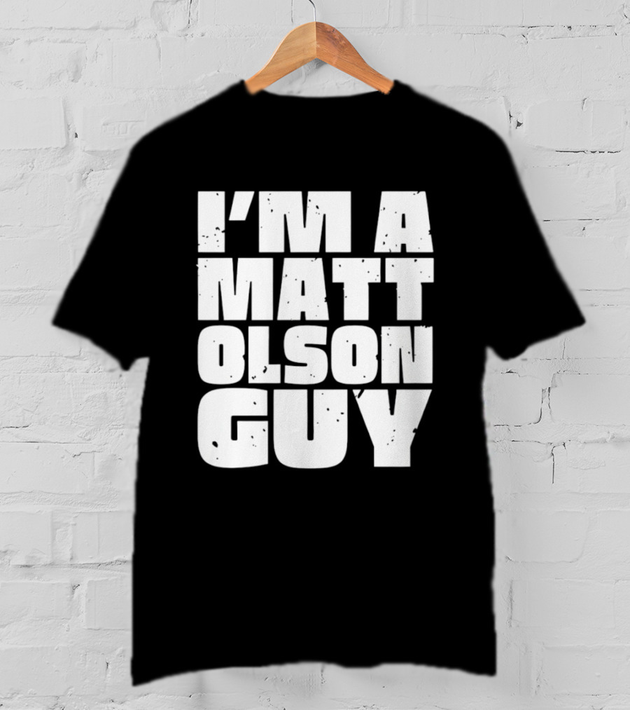 I'm A Matt Olson Guy Sports Fan T-Shirt