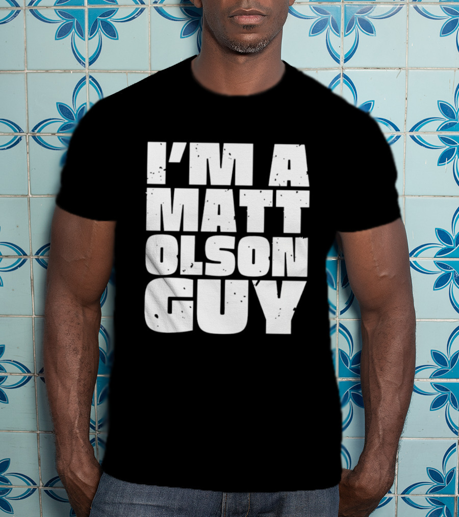 I'm A Matt Olson Guy Sports Fan T-Shirt