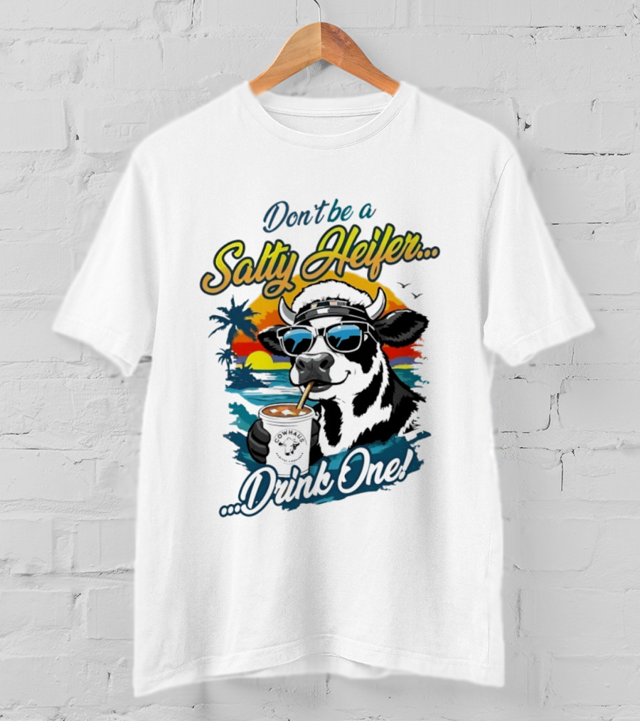 Don't Be A Salty Heifer Drink One Cow Tropical Sunset Beach T-Shirt