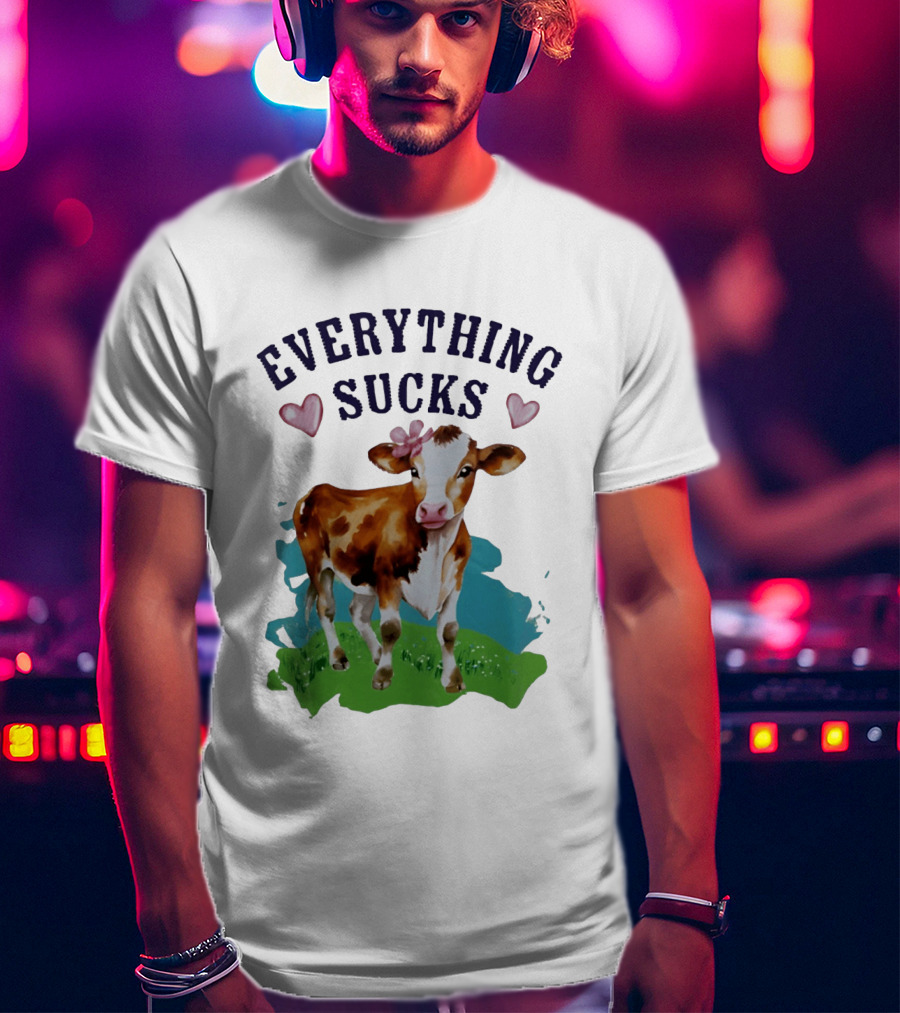 Everything Sucks Cow With Hearts T-Shirt