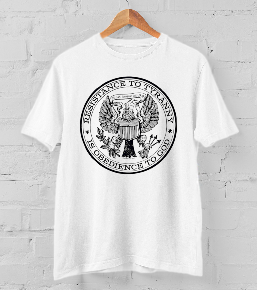 Resistance To Tyranny Is Obedience To God Seal Eagle Motif E Pluribus Unum T-Shirt