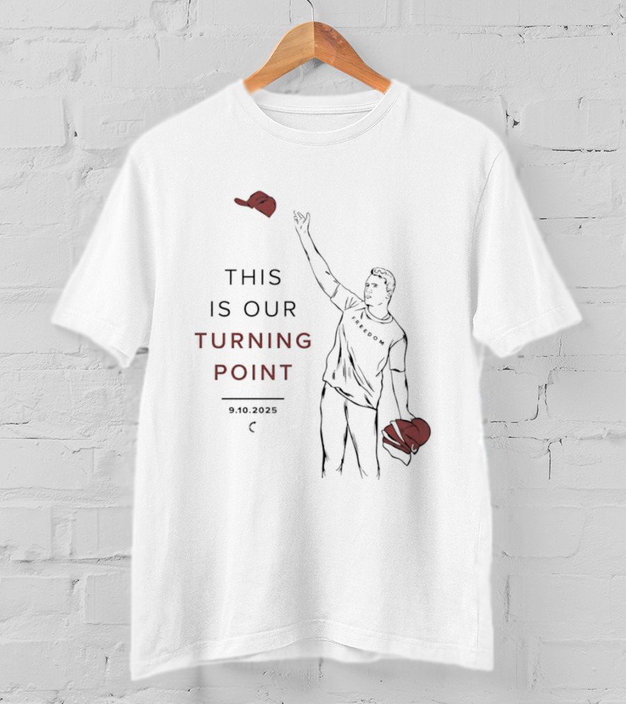 This Is Our Turning Point 2025 Charlie Kirk Freedom T-Shirt
