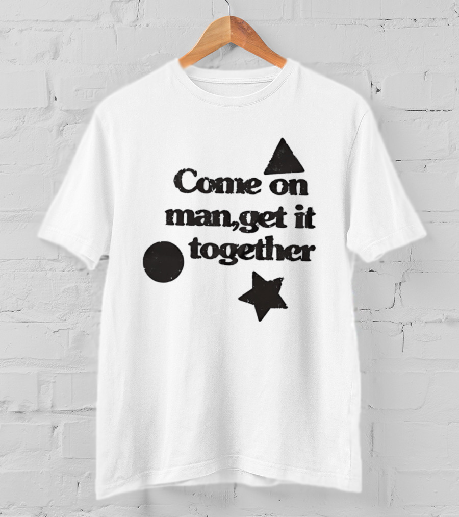 Come On Man Get It Together Circle Triangle Star T-Shirt