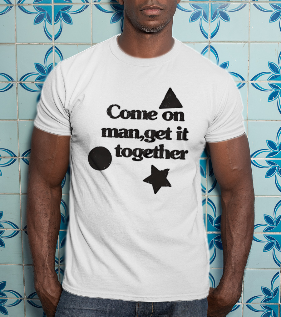 Come On Man Get It Together Circle Triangle Star T-Shirt