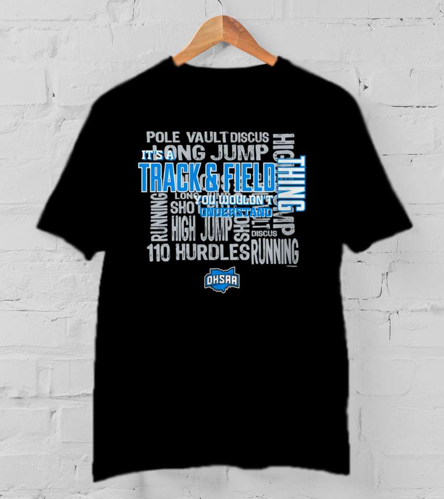 OHSAA Track & Field Thing You Wouldn't Understand Long Jump Pole Vault Discus High Jump Running 110 Hurdles T-Shirt