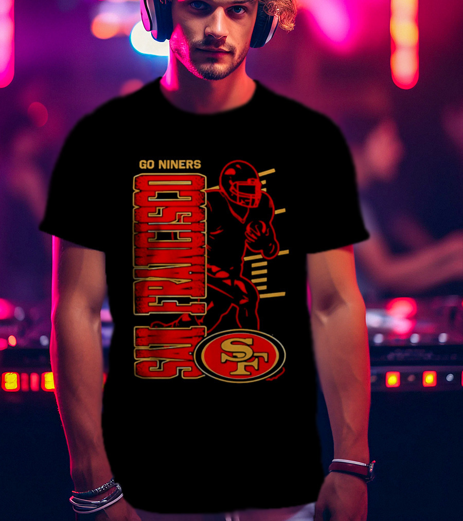 Go Niners San Francisco 49ers SF Football Team Spirit T-Shirt