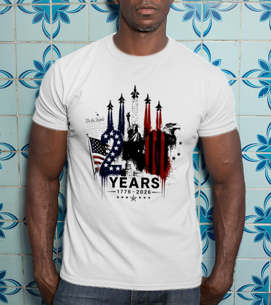Semiquincentennial 250 Years 1776 2026 USA We The People Fireworks Statue Of Liberty Bald Eagle American Flag T-Shirt