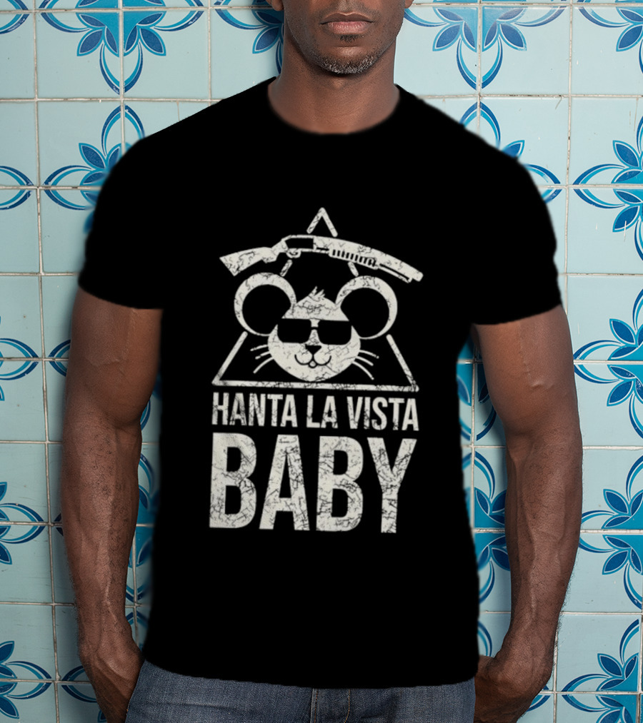 Hanta La Vista Baby Terminator Mouse Sunglasses Shotgun T-Shirt