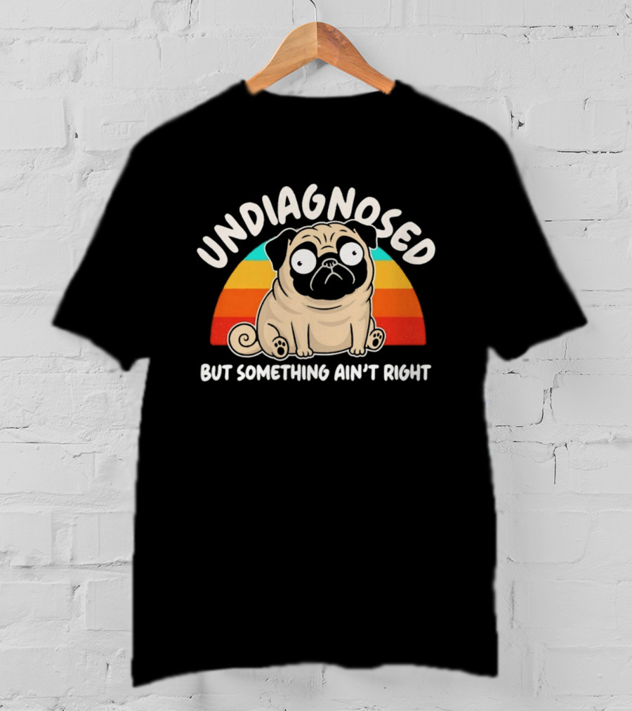 Undiagnosed Pug But Something Ain't Right Retro Colorful Cartoon T-Shirt
