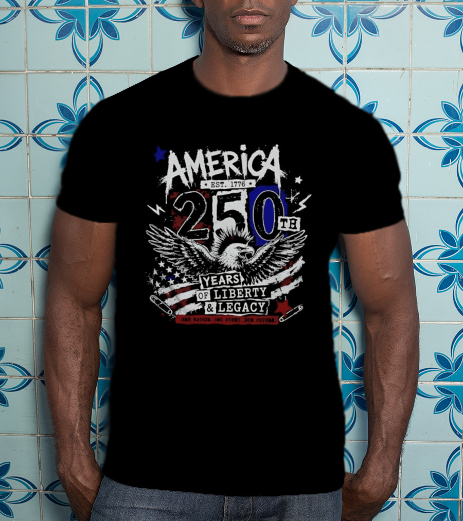 America 250th Anniversary Eagle Years Liberty Legacy T-Shirt