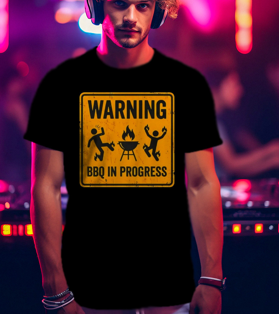 WARNING BBQ In Progress Funny Caution Sign With Flames T-Shirt