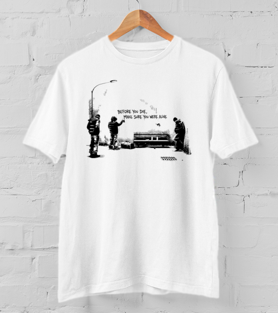 Before You Die Make Sure You Were Alive Graffiti Street Scene T-Shirt
