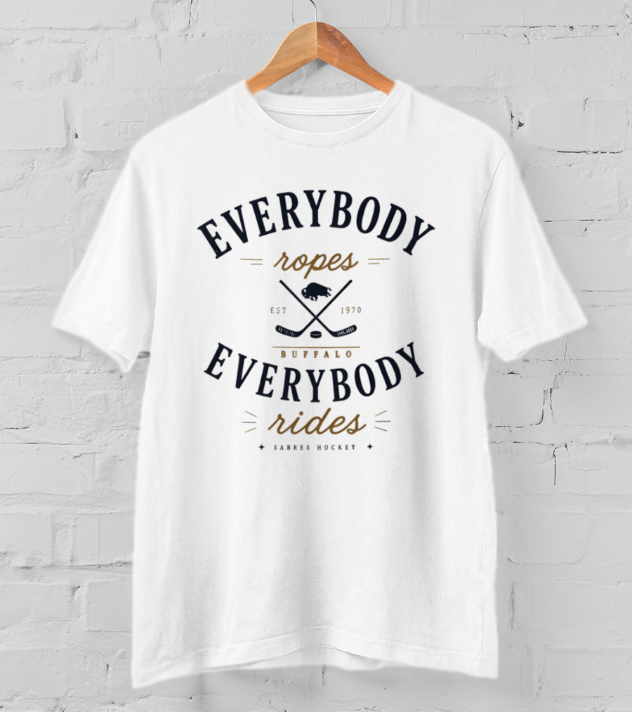 Buffalo Sabres Hockey Everybody Ropes Everybody Rides EST 1970 T-Shirt