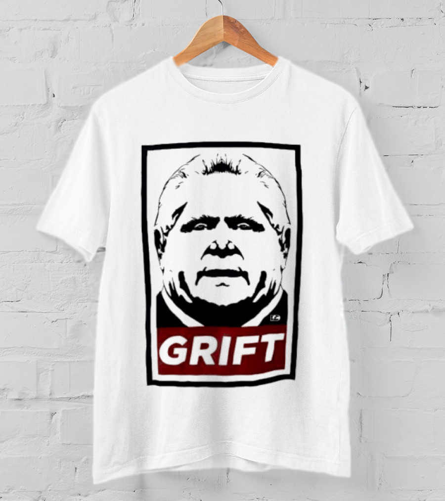 Doug Ford Grift Anti Corruption Political Protest T-Shirt