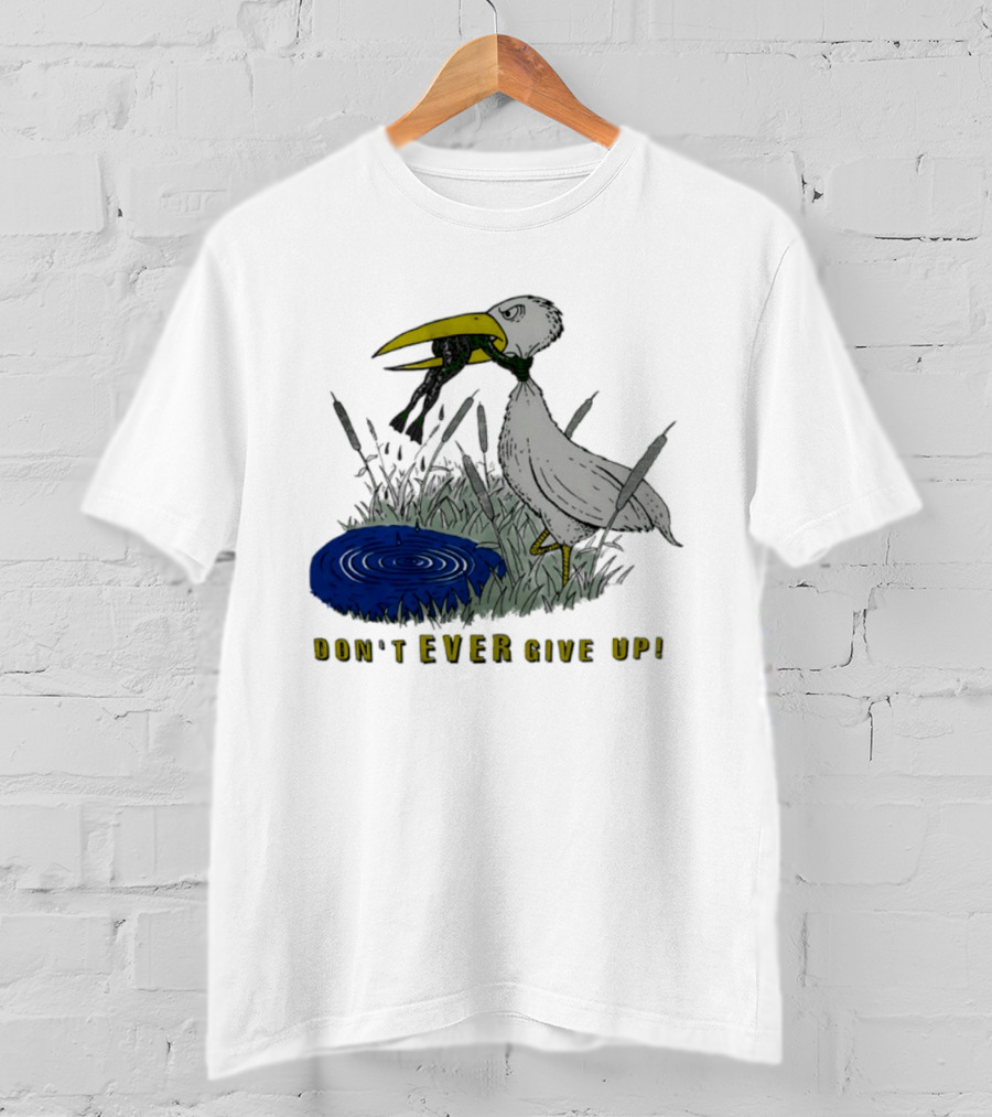 Heron And Frog Don't Ever Give Up Motivational Wildlife Scene T-Shirt