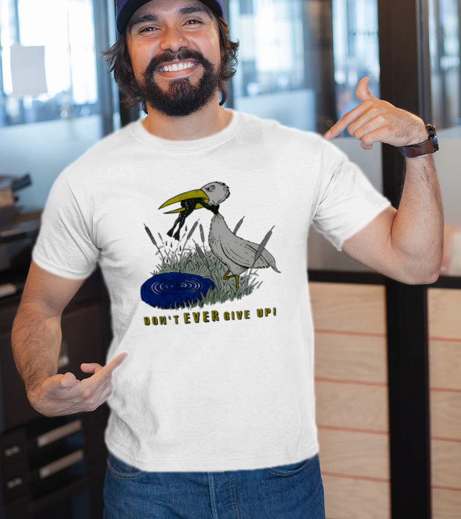Heron And Frog Don't Ever Give Up Motivational Wildlife Scene T-Shirt