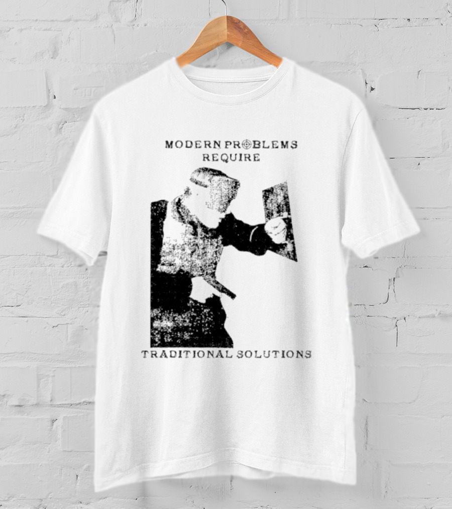 Modern Problems Require Traditional Solutions Nostalgic Warrior T-Shirt
