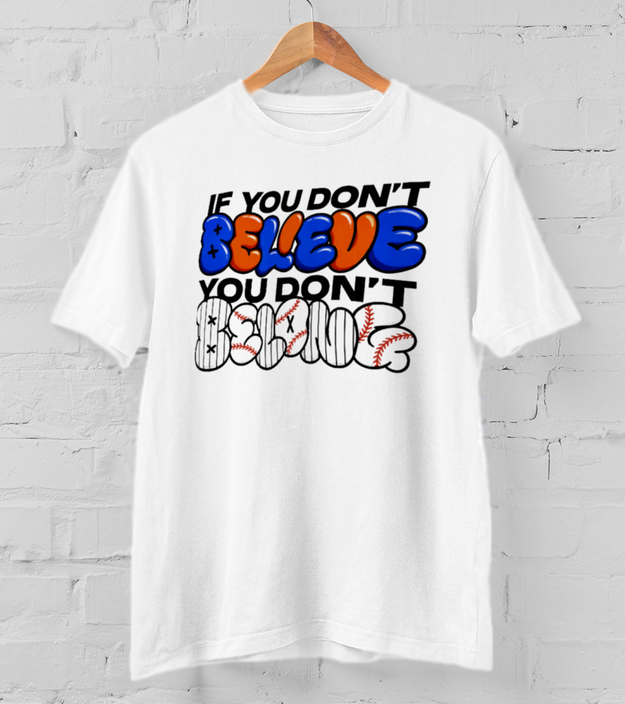 New York Knicks If You Don't Believe You Don't Belong T-Shirt