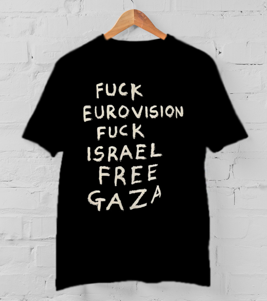 Fuck Eurovision Fuck Israel Free Gaza T-Shirt