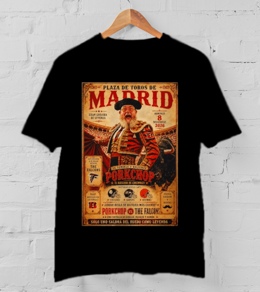 Plaza De Toros De Madrid Porkchop El Matador De Cincinnati Vs Falcons Browns Steelers Chiefs Legendary Battle T-Shirt