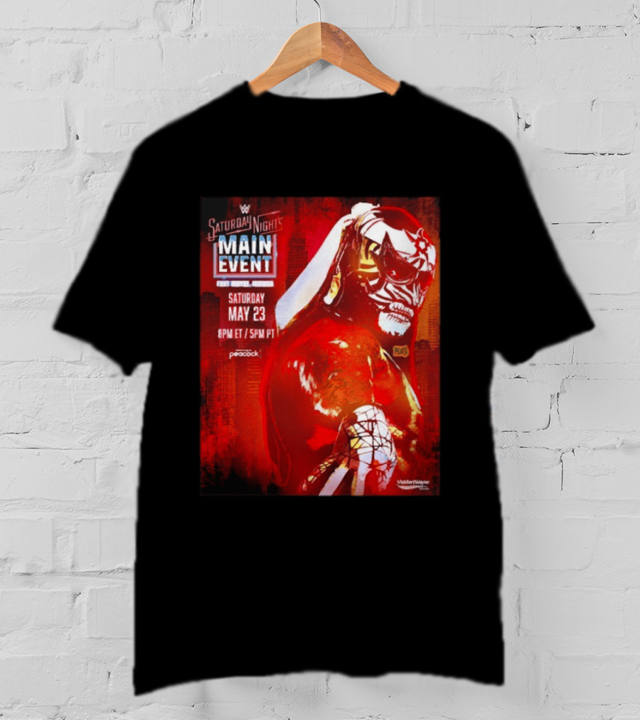 Saturday Night's Main Event May 23 Peacock Fort Wayne Indiana T-Shirt