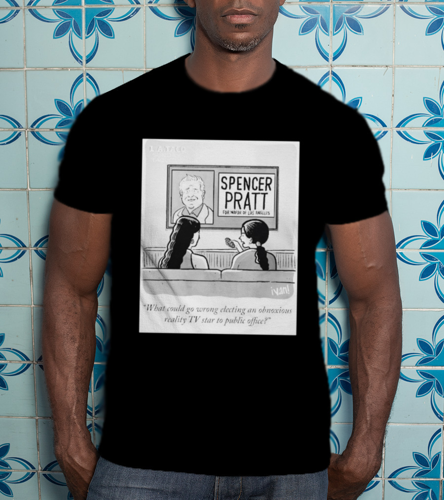 Spencer Pratt For Mayor Of Los Angeles Reality TV Star Public Office Question T-Shirt