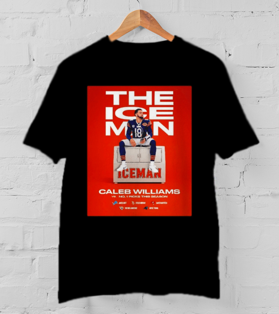 The Iceman Caleb Williams Chicago Bears Vs No 1 Picks This Season T-Shirt