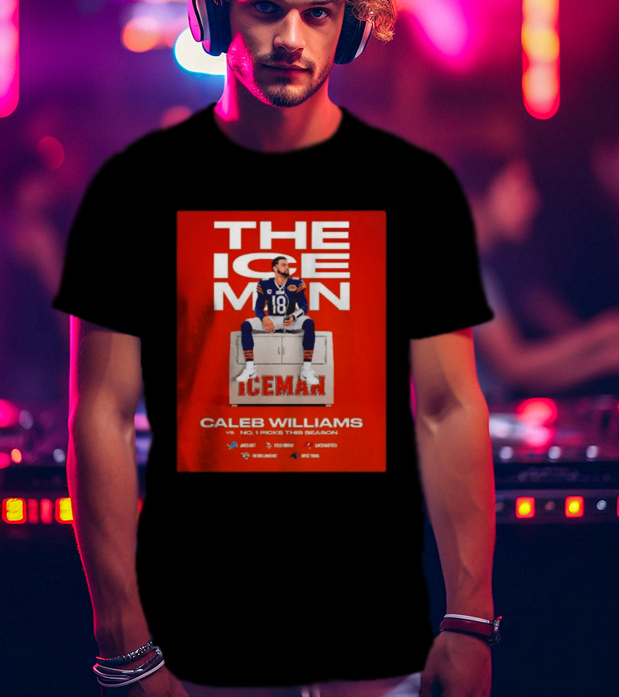The Iceman Caleb Williams Chicago Bears Vs No 1 Picks This Season T-Shirt