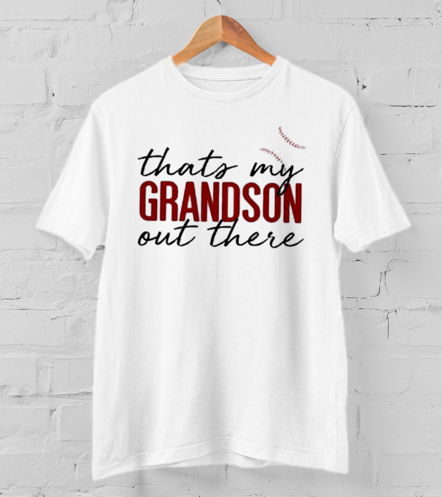 That's My Grandson Out There T-Shirt