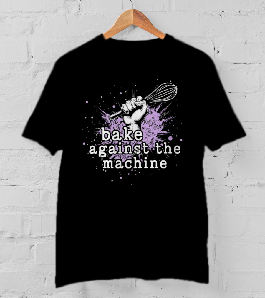 Bake Against The Machine Fist Whisk Revolution T-Shirt
