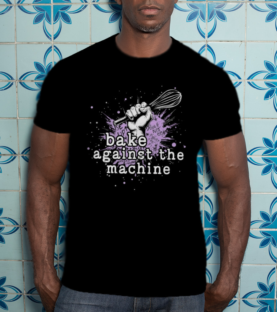 Bake Against The Machine Fist Whisk Revolution T-Shirt
