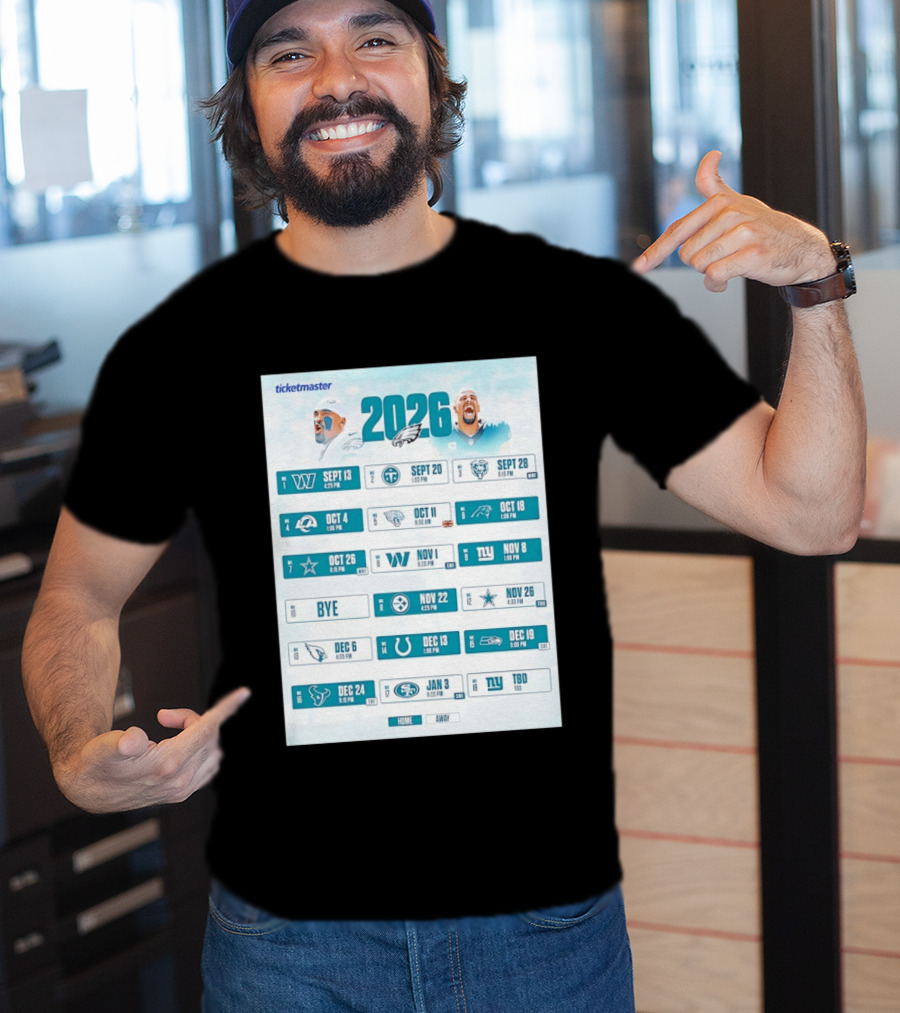 Philadelphia Eagles 2026 Season Schedule Ticketmaster All Kickoffs Home Away NFL Games T-Shirt