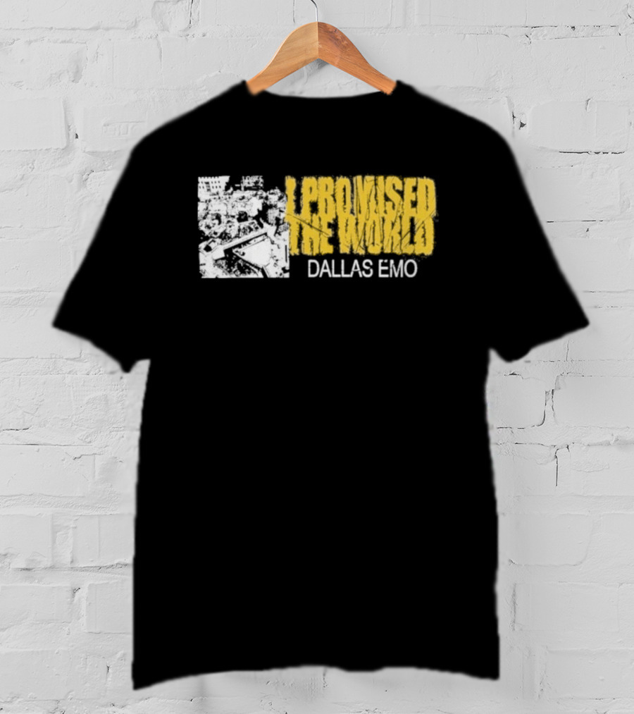 I Promised The World Dallas Emo Music T-Shirt