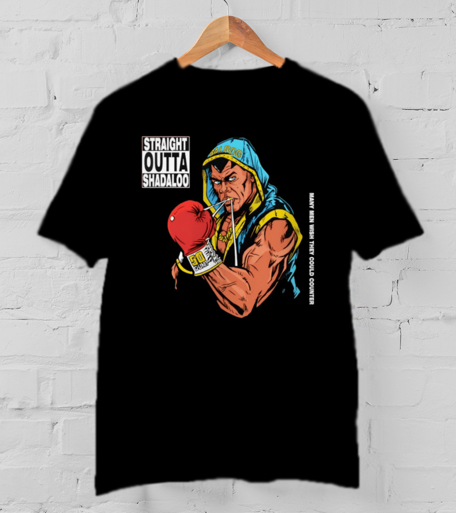 Straight Outta Shadaloo Balrog Boxer Many Men Wish They Could Counter 50 GUNZ T-Shirt