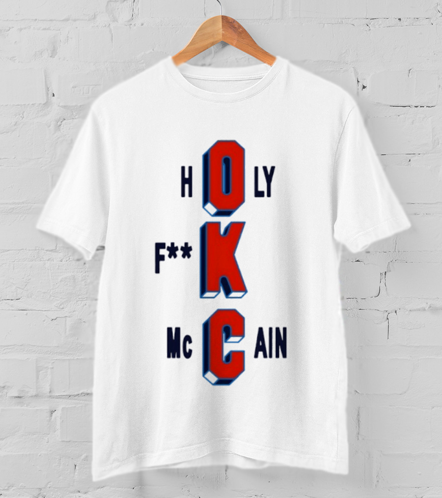 Oklahoma City Thunder Holy F**k McCain Basketball T-Shirt