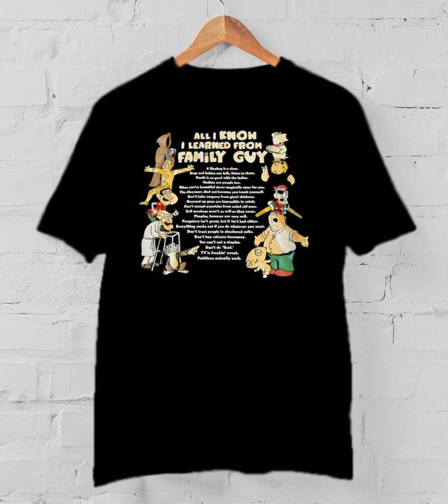 All I Know I Learned From Family Guy Cartoon Characters Lessons And Quotes T-Shirt