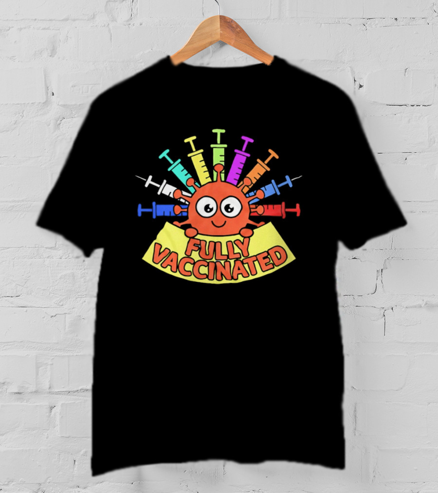 Fully Vaccinated Smiling Virus With Colorful Syringes T-Shirt