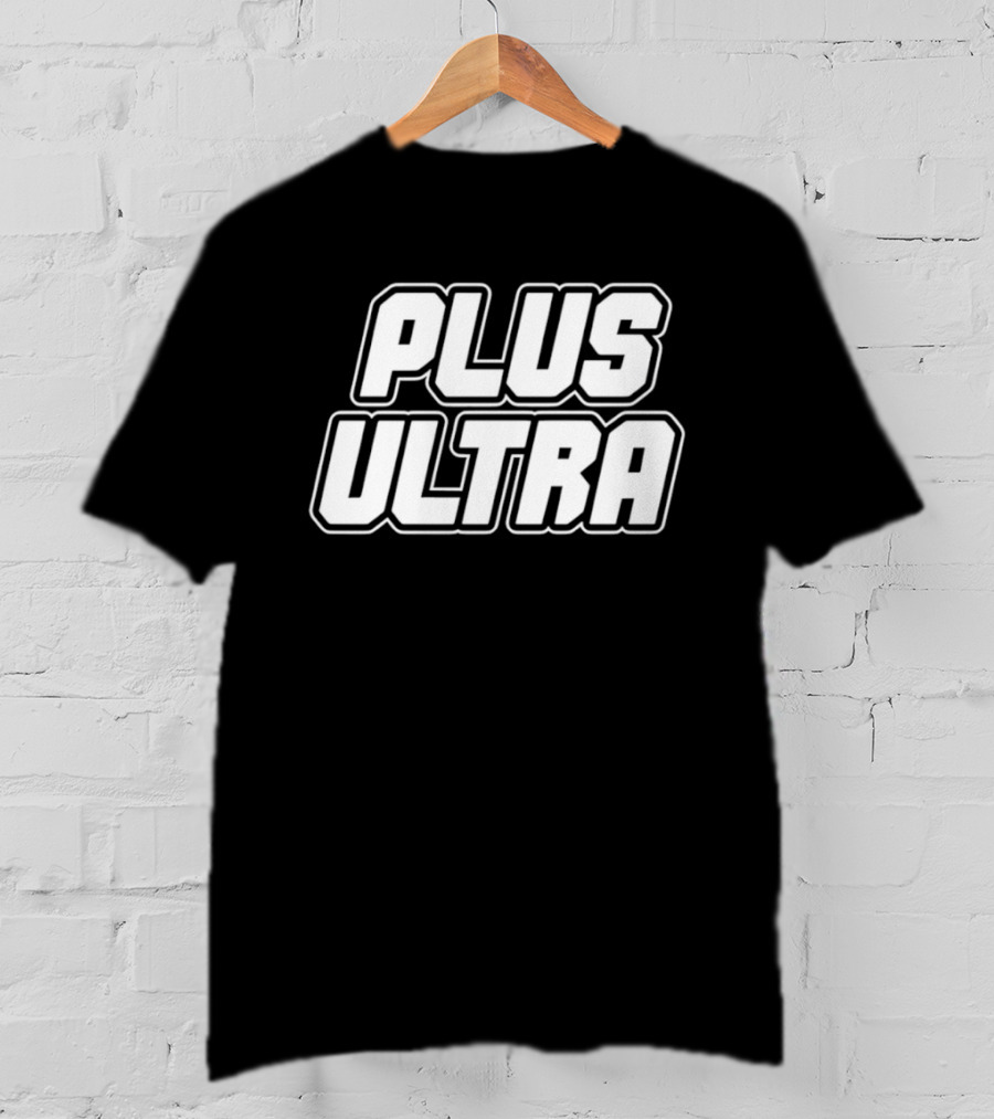 Plus Ultra My Hero Academia Anime Fan Favorite Phrase T-Shirt