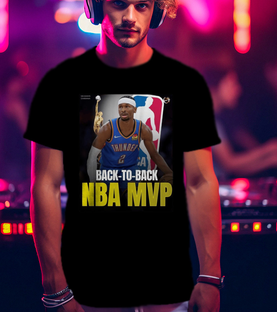 BACK TO BACK NBA MVP 2026 Shai Gilgeous Alexander Thunder Via Shams Charania T-Shirt