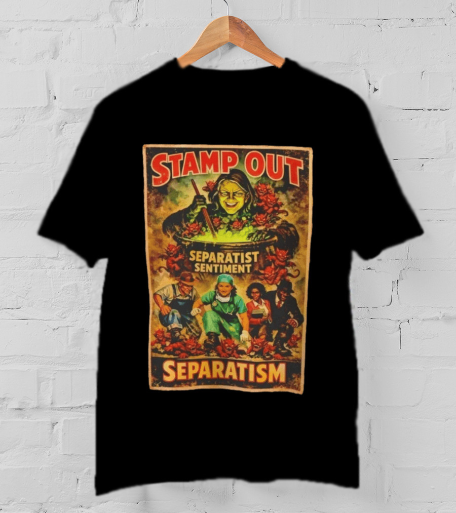Stamp Out Separatist Sentiment Witch Cauldron Scene T-Shirt