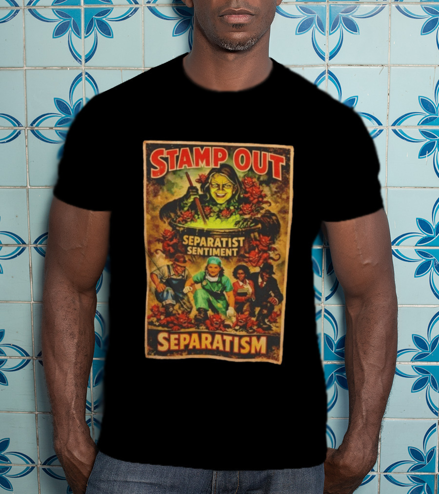 Stamp Out Separatist Sentiment Witch Cauldron Scene T-Shirt