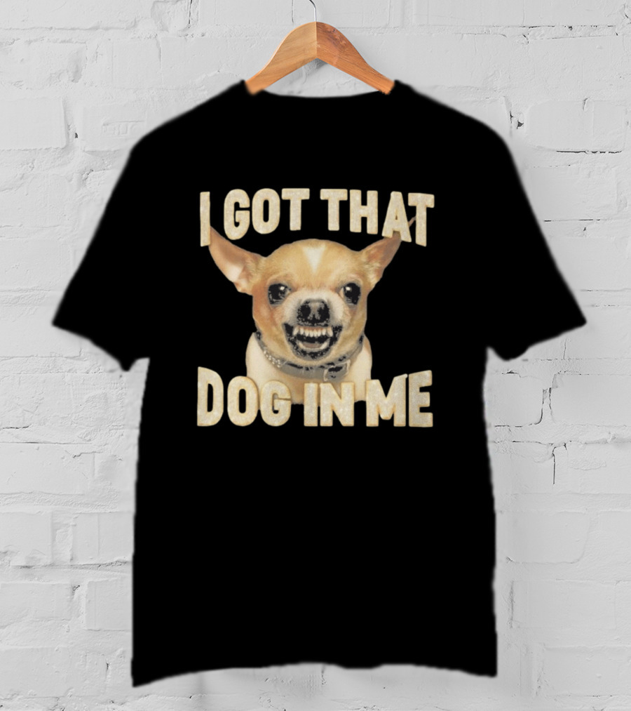 Kike Hernandez I Got That Dog In Me Chihuahua Face T-Shirt
