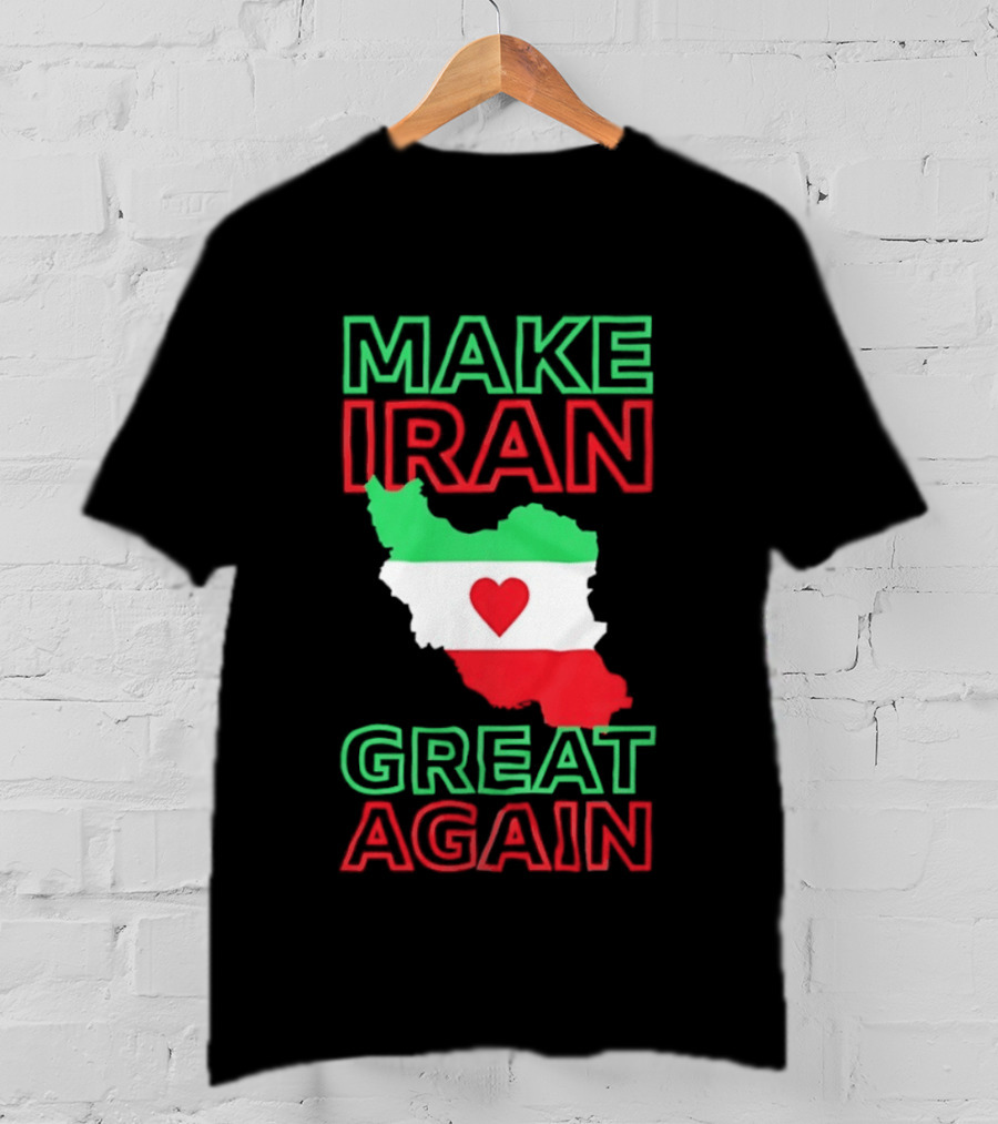Make Iran Great Again Flag Heart Map T-Shirt