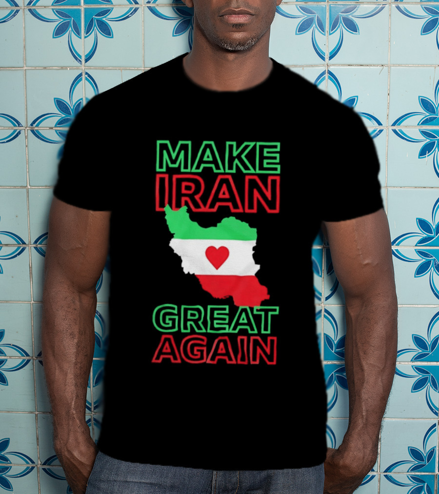 Make Iran Great Again Flag Heart Map T-Shirt