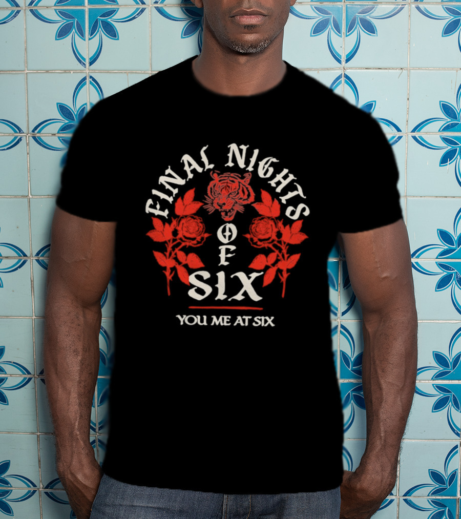 Final Nights Of Six You Me At Six Tiger Rose Tour T-Shirt