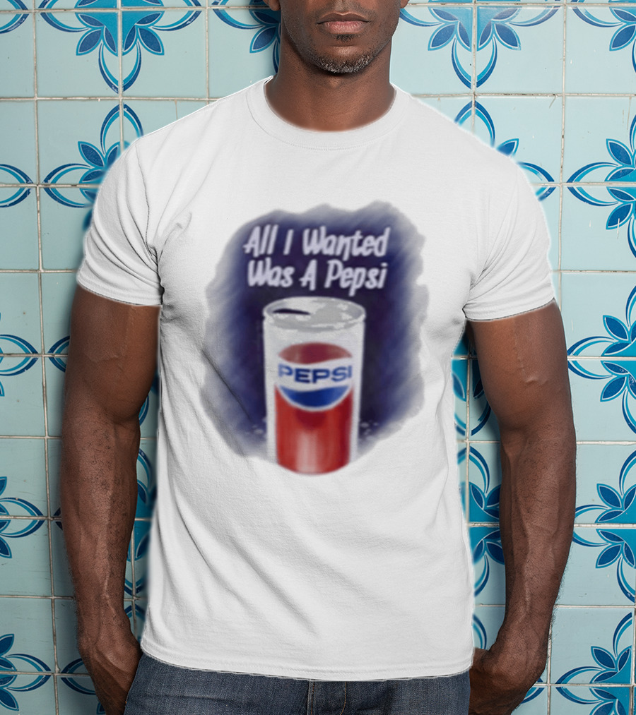 All I Wanted Was A Pepsi Drink Can T-Shirt