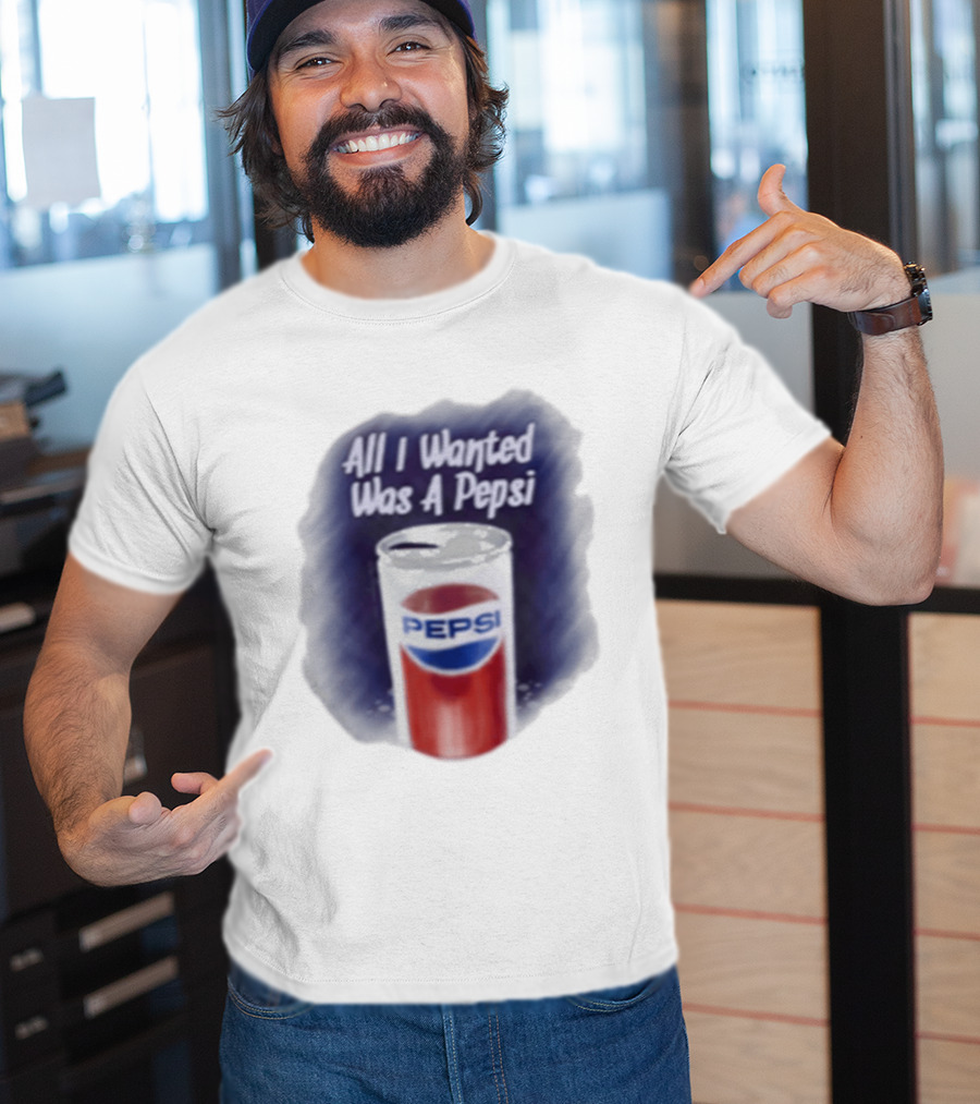 All I Wanted Was A Pepsi Drink Can T-Shirt